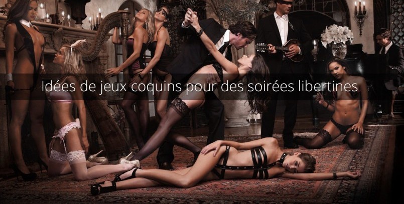 15 idées de jeux érotiques pour pimenter sa soirée libertine